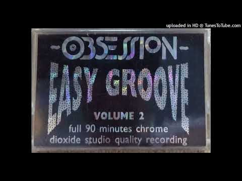 Easy Groove* – Obsession - Live Club Cut Volume 2  side B 1992
