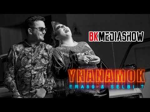 Era89 ft. Selbi T. - YNANAMOK - (Official Video Premiere) #BKMEDIASHOW