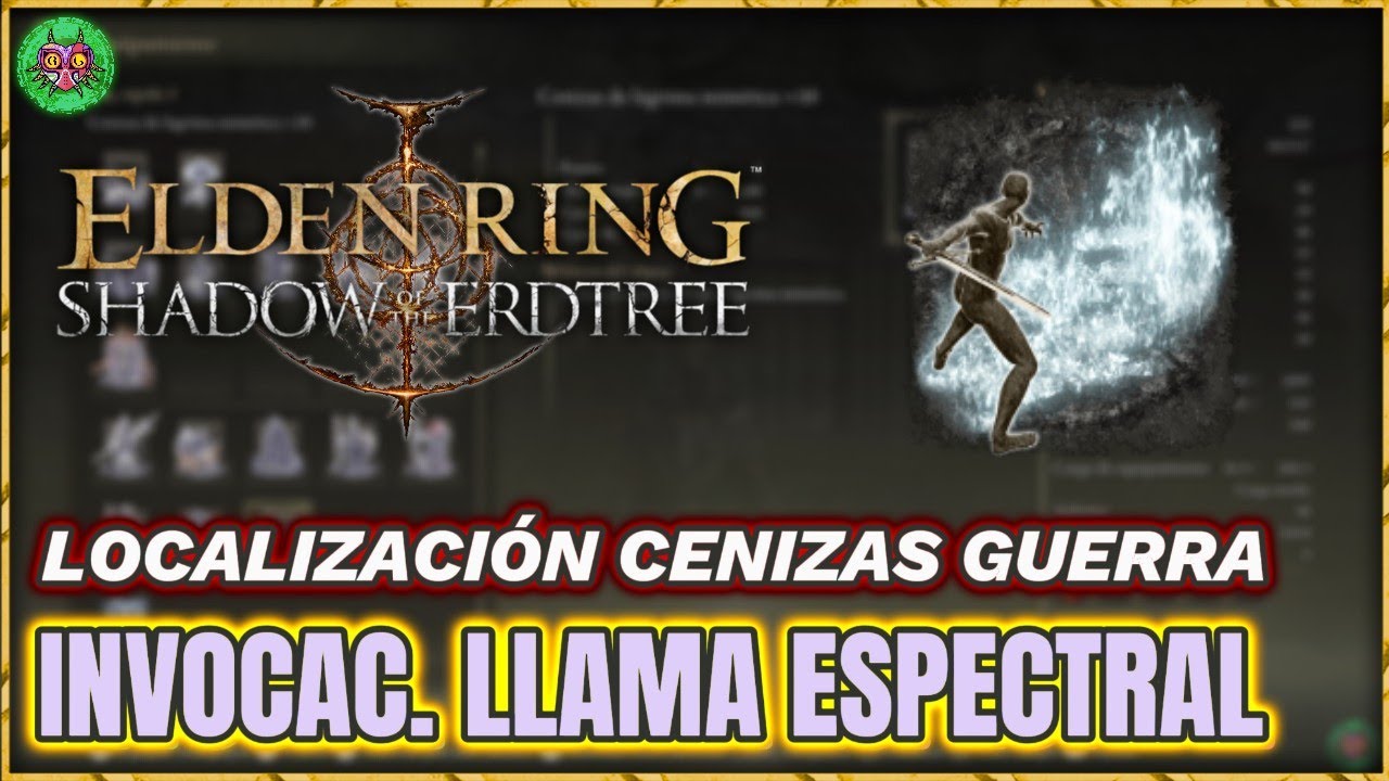 Localización Ceniza de Guerra: INVOCACIÓN de LLAMA ESPECTRAL | Elden Ring: Shadow of the Erdtree Localización Ceniza de Guerra: INVOCACIÓN de LLAMA ESPECTRAL | Elden Ring: Shadow of the Erdtree