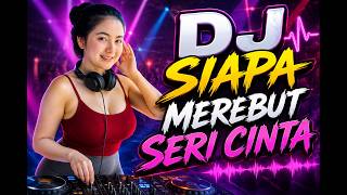Download lagu 🔥 DJ SIAPA MEREBUT SERI CINTA 💔 | Remix Terbaru 2026 | DJ Viral Paling Bikin Baper mp3 Download lagu 🔥 DJ SIAPA MEREBUT SERI CINTA 💔 | Remix Terbaru 2026 | DJ Viral Paling Bikin Baper mp3