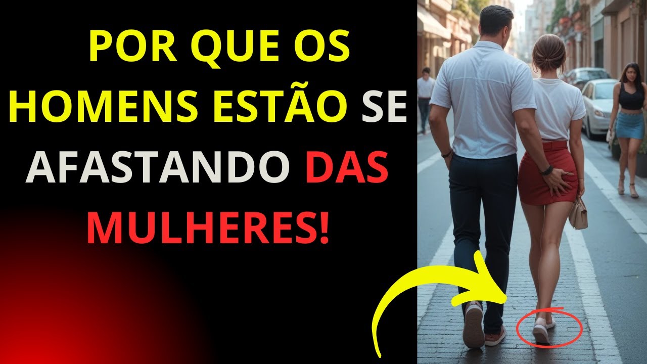 A VERDADE CH0CANTE sobre por que os homens estão se afastando das mulheres!
