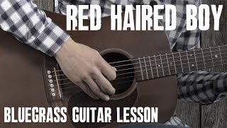Red Haired Boy - Guitar Lesson Tutorial - Bluegrass Flatpicking