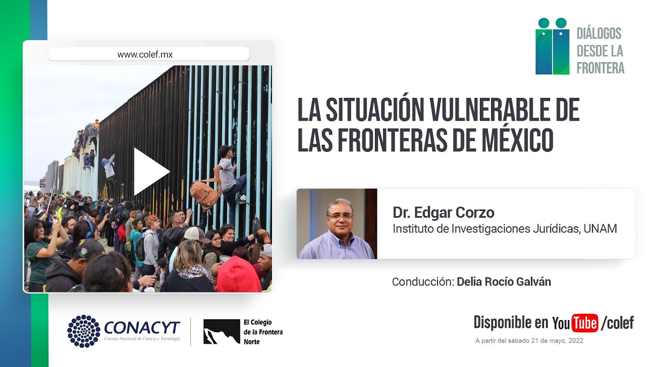 La situación vulnerable de las fronteras de México | Diálogos desde la frontera