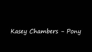 Kasey Chambers - Pony