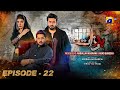 Badzaat Episode 22 Imran Ashraf Urwa Hocane Ali Abbas HAR PAL GEO