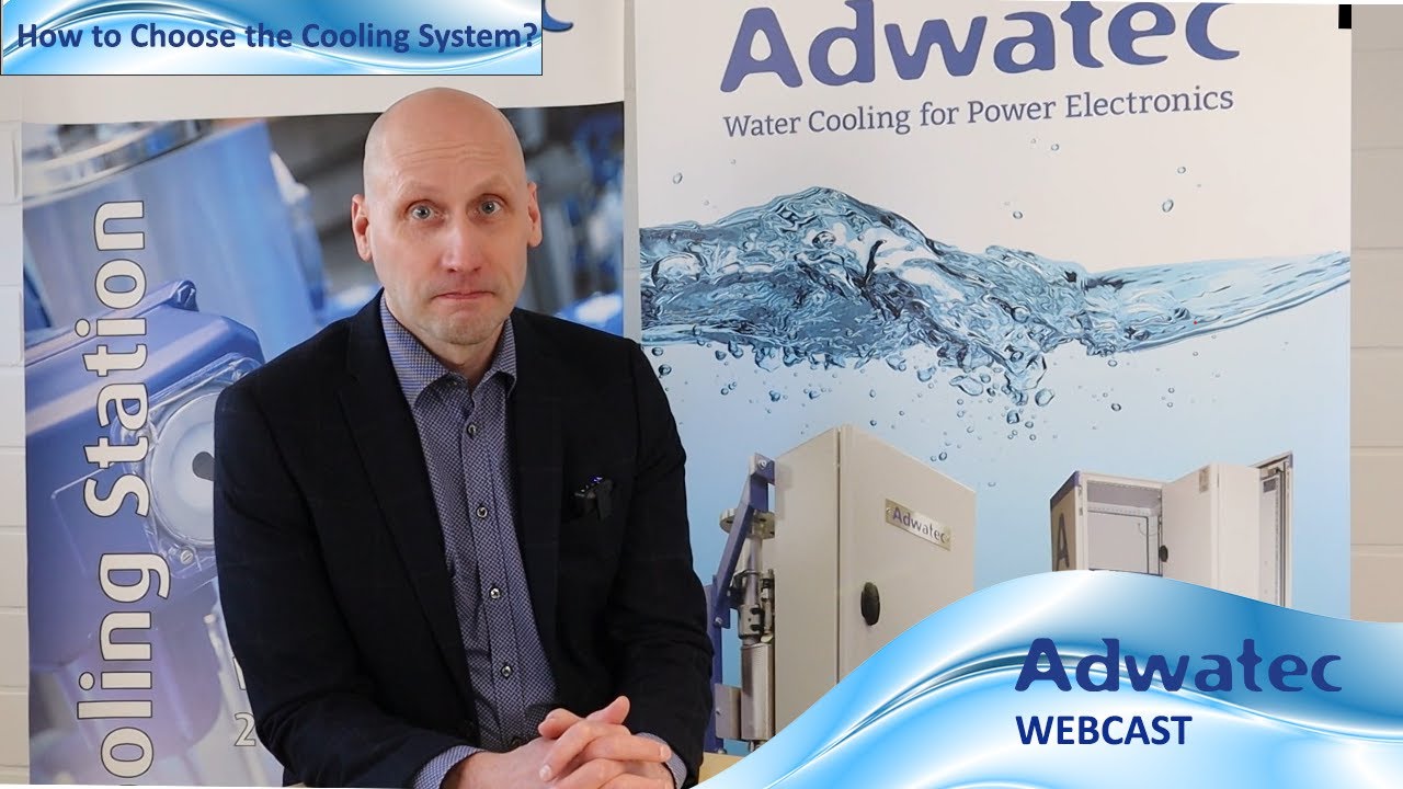 Adwatec Webcast 3: How to Choose the Cooling System