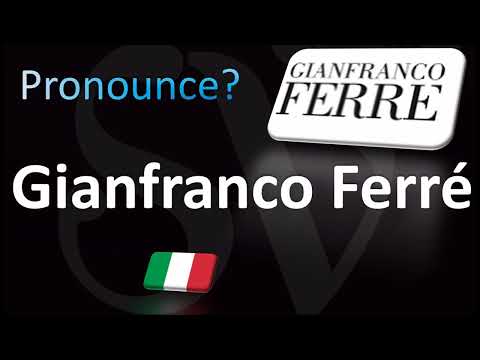 How to Pronounce ''Gianfranco Ferré'' Correctly! (Italian)