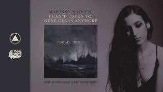 Marissa Nadler - I Can&#39;t Listen to Gene Clark Anymore Official Audio