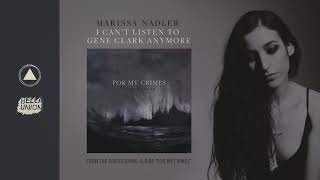 Marissa Nadler - I Can&#39;t Listen to Gene Clark Anymore Official Audio