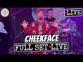 Cheekface Full Set LIVE