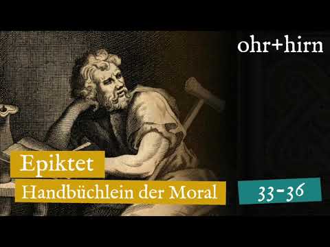 Epictetus - Encyclopedia of Morals - Sections 33-36 (German audiobook)