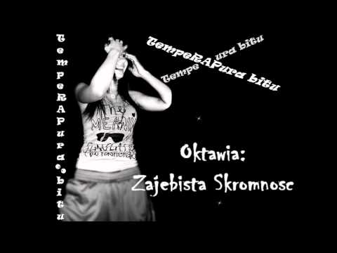 04 Oktawia - Zajebista Skromność [TempeRAPura Bitu]