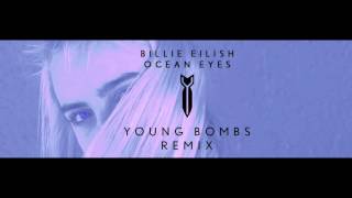 Billie Eilish - Ocean Eyes (Young Bombs Remix)