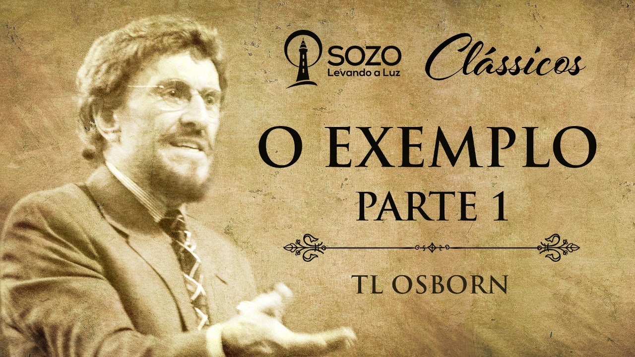 TL Osborn — O Exemplo - Parte 1