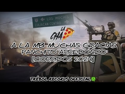 A La MB Muchas Gracias - Panchito Arredondo [CORRIDOS 2024][CHAPIZA][CULIACÁN]