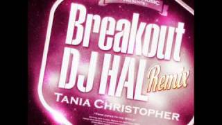 Tania Christopher - Breakout (DJ HAL Remix)