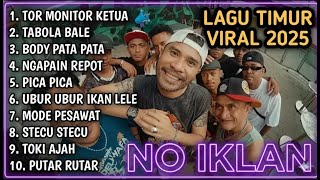 Download lagu LAGU TIMUR VIRAL 2025 | TOR MONITOR KETUA | TABOLA BALE | BODY PATA | NAGAPAIN REPOT, PICA PICA mp3