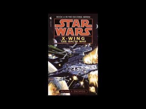 STAR WARS X-Wing: The Bacta War - Part 1 of 2 - Full Unabridged Audiobook BOOK 4