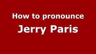 How to pronounce Jerry Paris