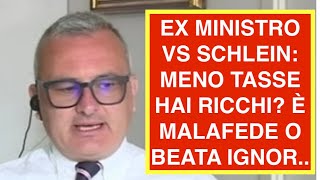 EX MINISTRO VS SCHLEIN: MENO TASSE HAI RICCHI? È MALAFEDE O BEATA IGNOR..