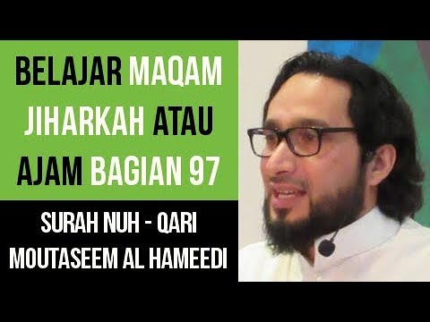 Maqam Jiharkah / Ajam 97 - Surah Nuh - Qari Moutasem Al-Hameedi