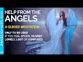 Guardian Angel ONLY USE THIS IF YOU FEEL stuck, scared, lonely, lost or confused. GUIDED MEDITATION