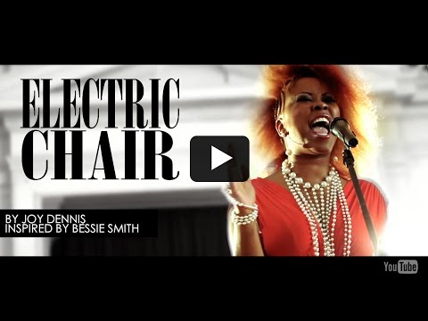 Electric Chair by Joy Dennis (Inspired by Bessie Smith)