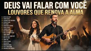 DEUS FALA COM VOCÊ Louvores Profundos Que Tocam a Alma
