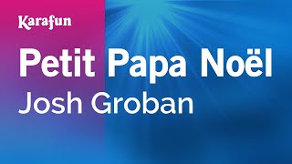 Petit Papa Noël - Josh Groban | Karaoke Version | KaraFun