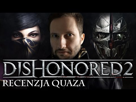 Dishonored 2 - recenzja quaza