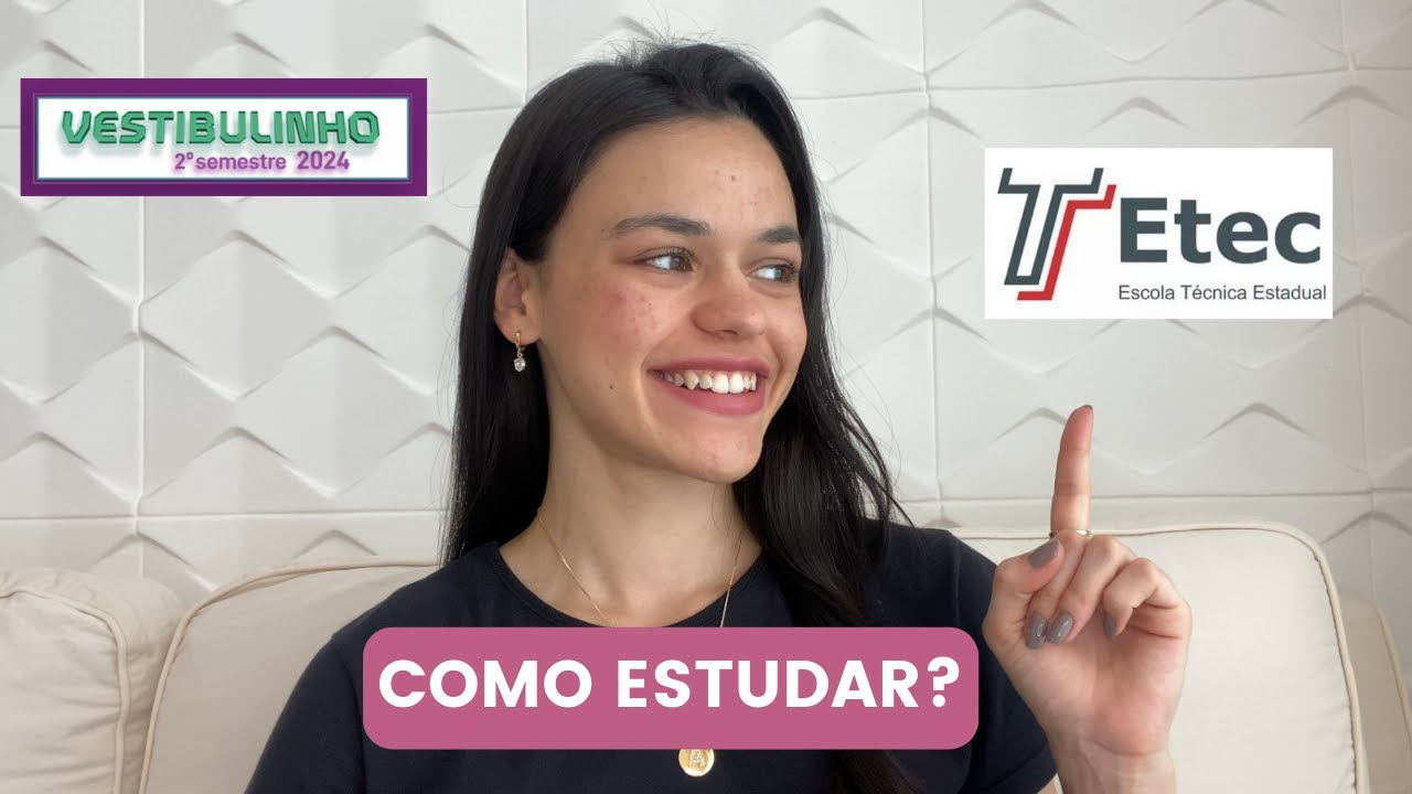 VESTIBULINHO ETEC 2024 | GUIA COMPLETO DE COMO SE ORGANIZAR E ESTUDAR PARA A PROVA DA ETEC
