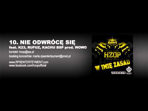 10. HZOP - NIE ODWRÓCĘ SIĘ feat. K23, KACHU BSP, RUFUZ prod. WOWO