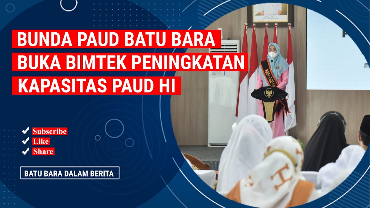 BUNDA PAUD BATU BARA BUKA BIMTEK PENINGKATAN KAPASITAS PAUD HI
