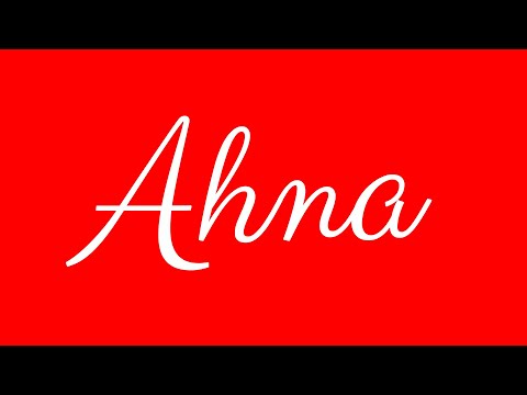 Learn how to Sign the Name Ahna Stylishly in Cursive Writing