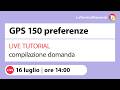 GPS 150 Preferenze LIVE TUTORIAL Compilazione Domanda