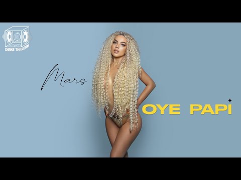 Mars - Oye Papi [Official Lyrics Video]