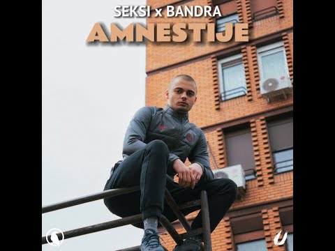 Seksi x Bandra - Amnestije