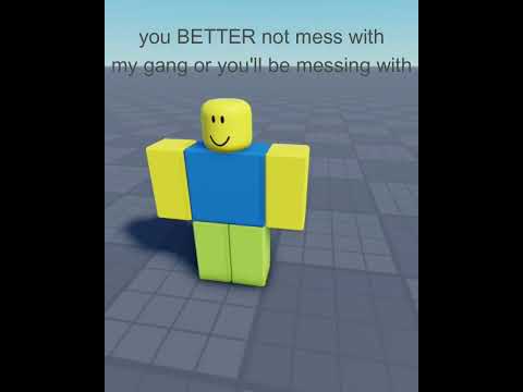 you BETTER not mess with my gang...  #roblox