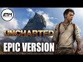 UNCHARTED Theme | EPIC VERSION