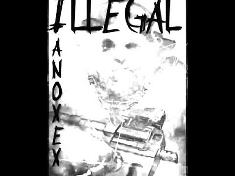 Illegal - Anoxex