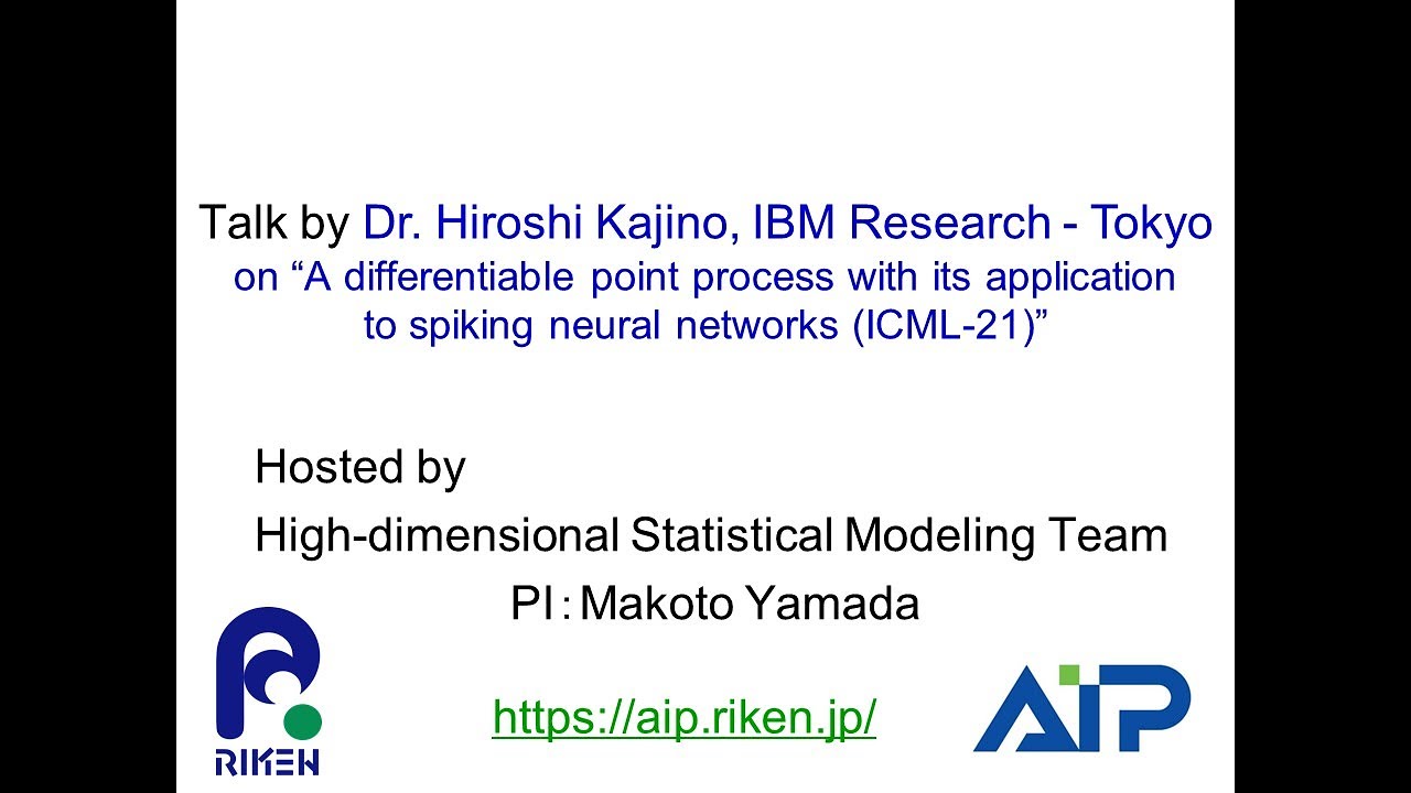 Talk by Dr. Hiroshi Kajino, IBM Research - Tokyo on “A differentiable point process with its application to spiking neural networks (ICML-21)” サムネイル