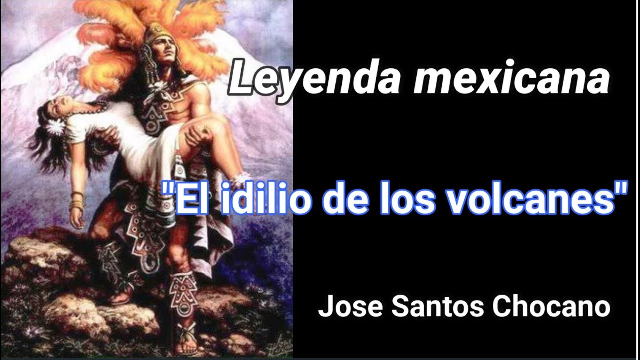 La Leyenda De Los Volcanes Iztaccihuatl y Popocatepetl ❤️ Poema de Jose Santos Chocano