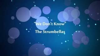 We don&#39;t know | The Strumbellas | Lyrics