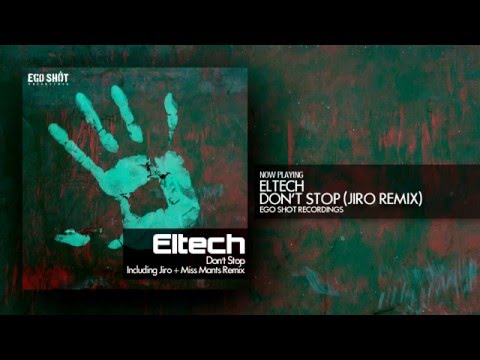 Eltech - Don't Stop (Jiro Remix)