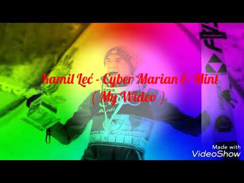 Kamil Leć ( My Wideo ) - Cyber Marian & Mint