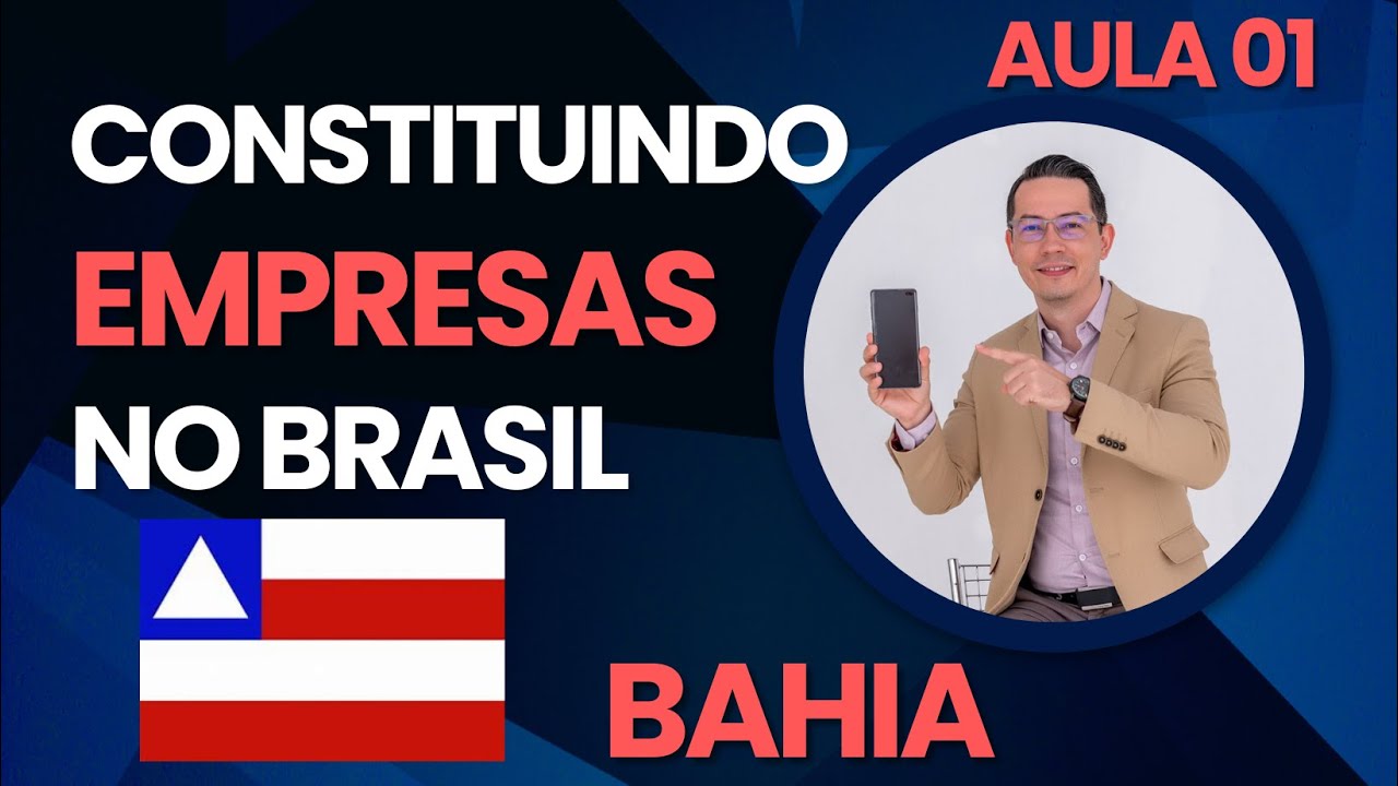 CONSTITUIÇÃO DE EMPRESAS NO BRASIL  | BAHIA - aula 01