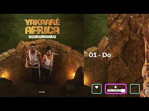 01 - Yakaare Africa – Doorumaaru X Boudi Gawlo