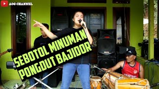 Download lagu SEBOTOL MINUMAN || PONGDUT BAJIDOR || CINEUR GDOR || EDISI LATIHAN mp3