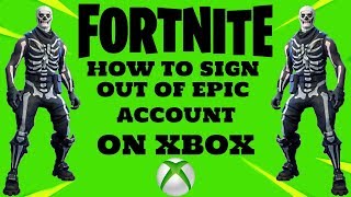 FORTNITE How To Sign Out Of Epic Account On XBOX