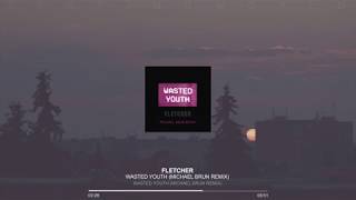 FLETCHER - Wasted Youth (Michael Brun Remix) (Electronic)